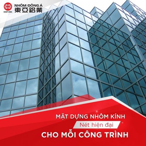 Báo giá mặt dựng nhôm kính Nhôm Đông Á mới nhất hiện nay
