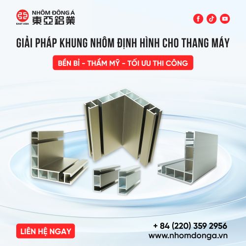 GIẢI PHÁP KHUNG NHÔM ĐỊNH HÌNH CHO THANG MÁY: BỀN BỈ - THẨM MỸ - THI CÔNG TỐI ƯU